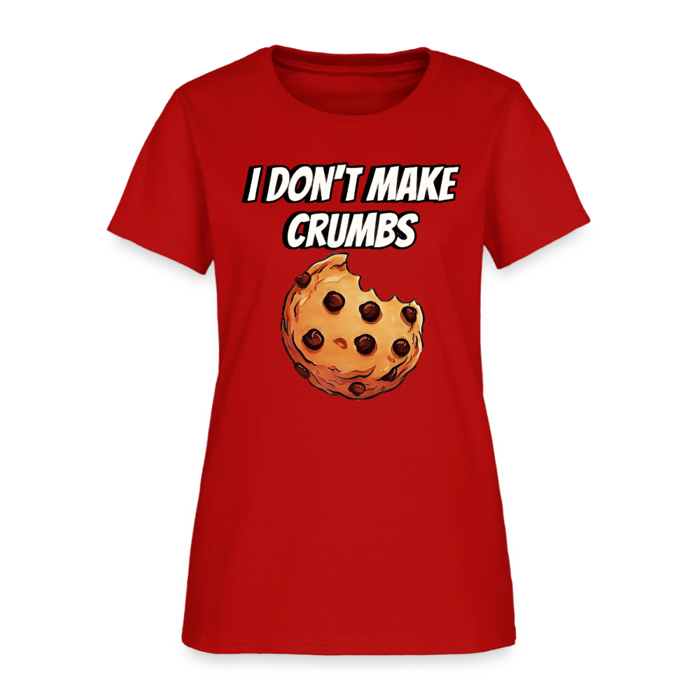 I Don't Make Crumbs - red