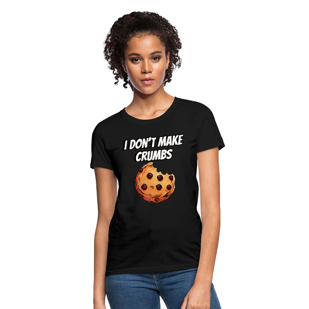 I Don't Make Crumbs - black