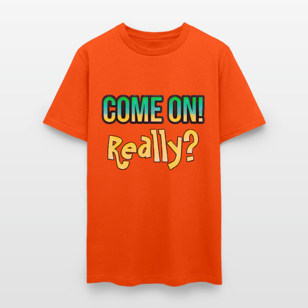 Come On Really - orange