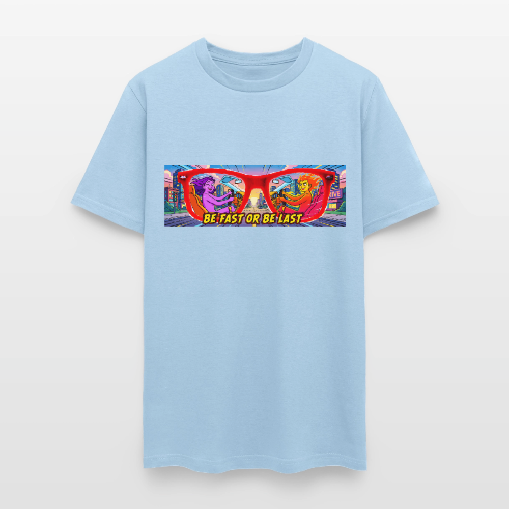 Be Fast or Be Last - powder blue