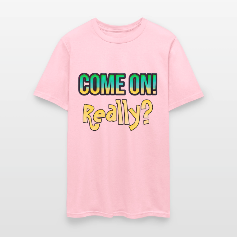 Come On Really - pink