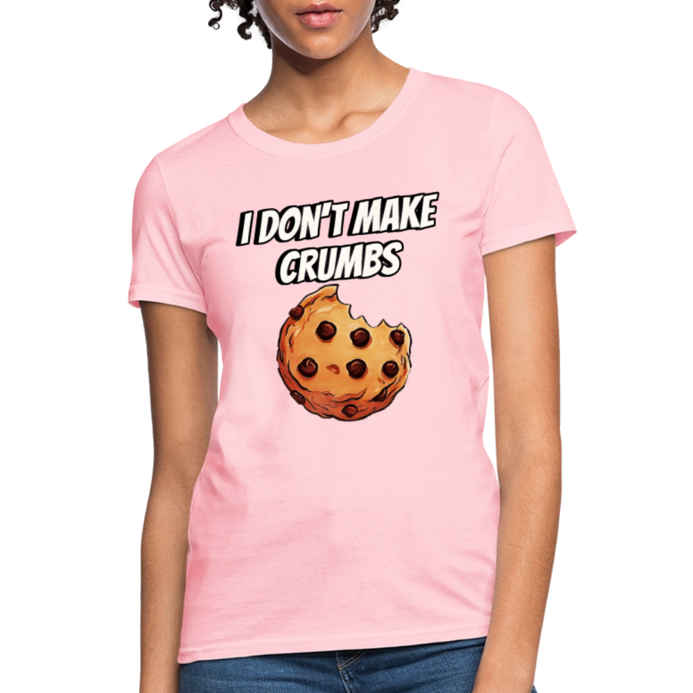 I Don't Make Crumbs - pink