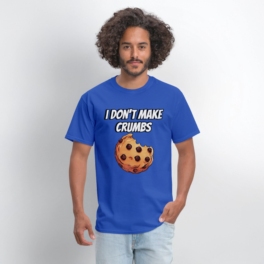 I Don't Make Crumbs - royal blue