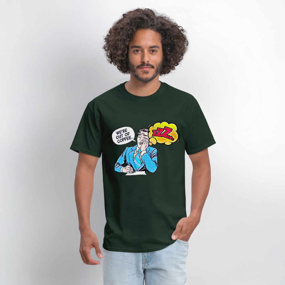 We're Out Of Coffee - forest green