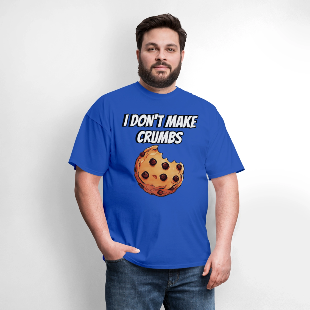 I Don't Make Crumbs - royal blue