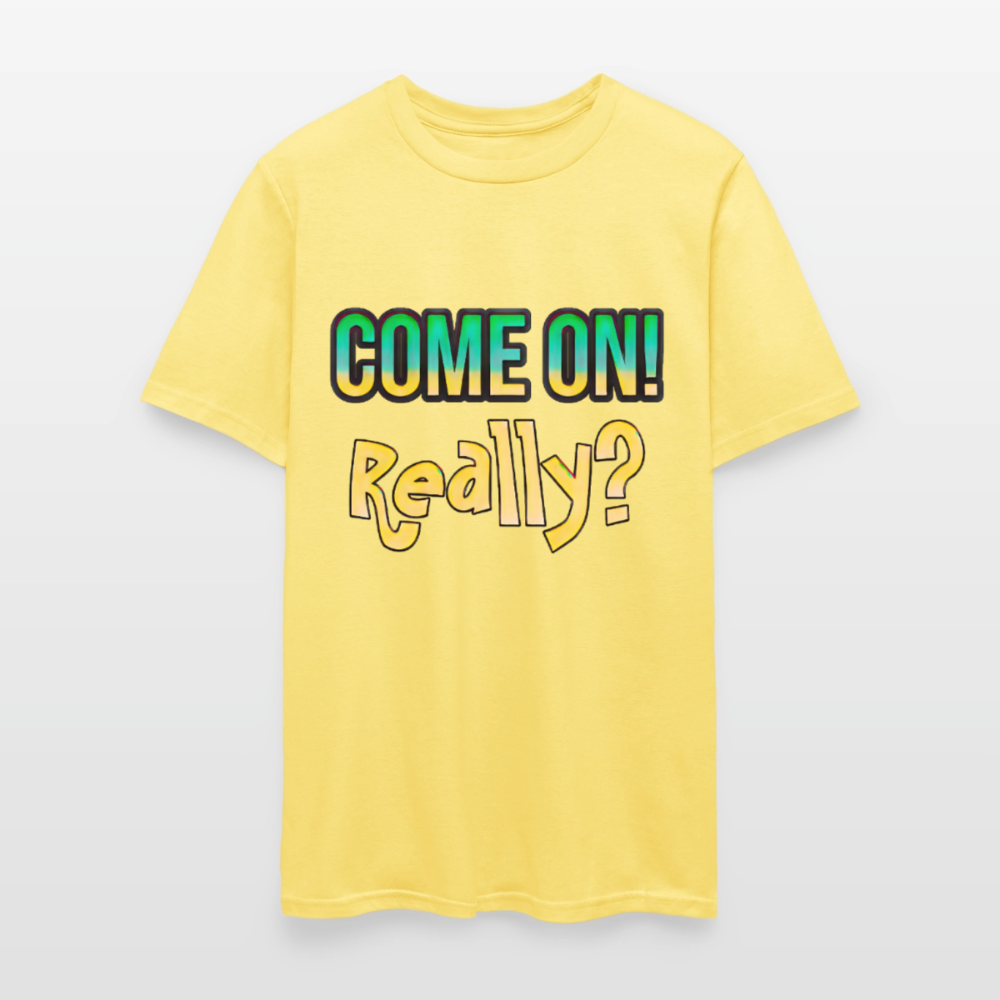 Come On Really - cornsilk