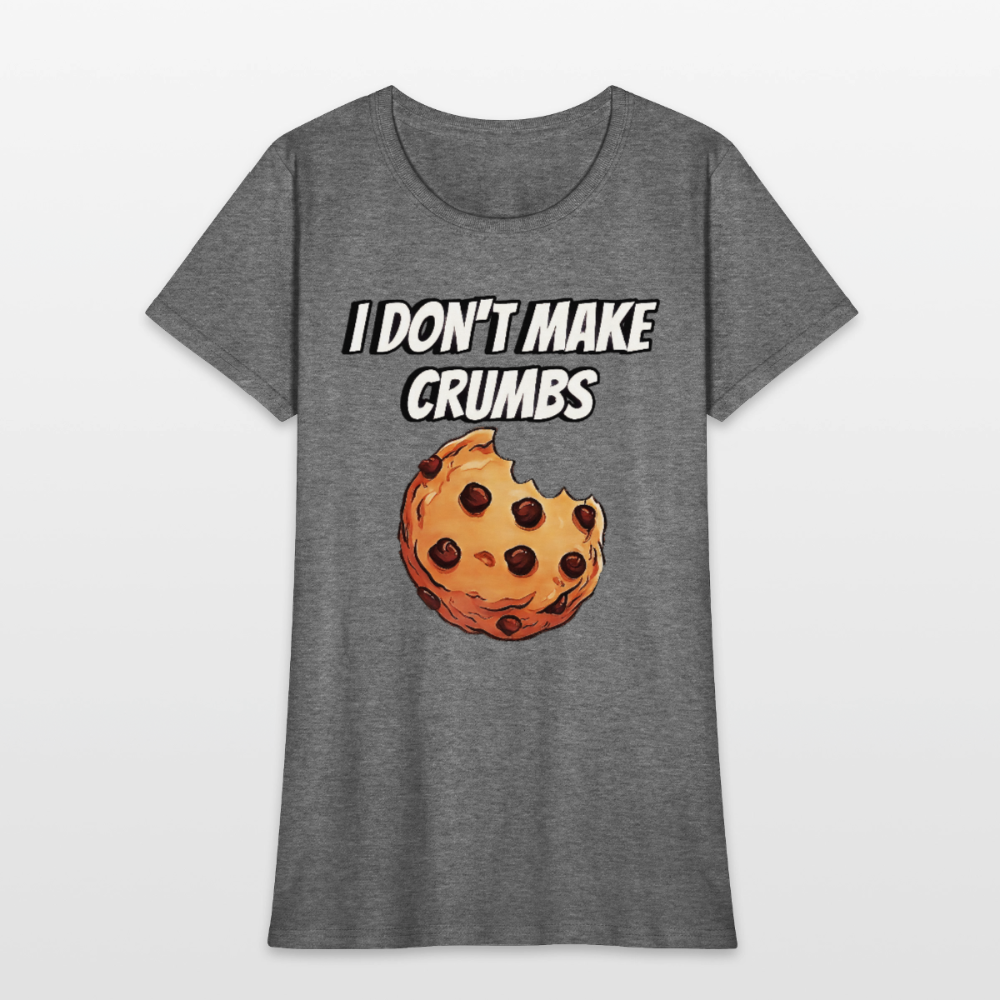 I Don't Make Crumbs - graphite heather