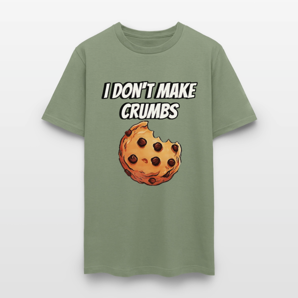 I Don't Make Crumbs - military green
