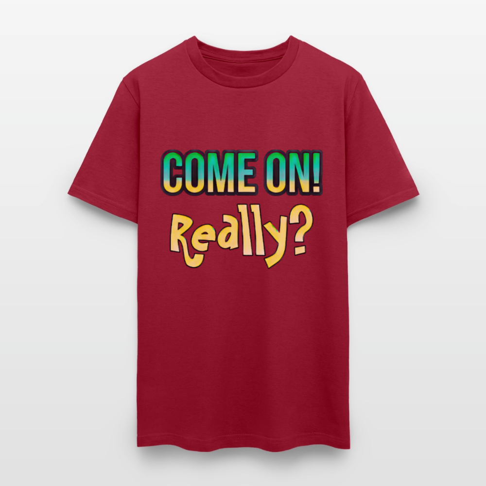 Come On Really - dark red