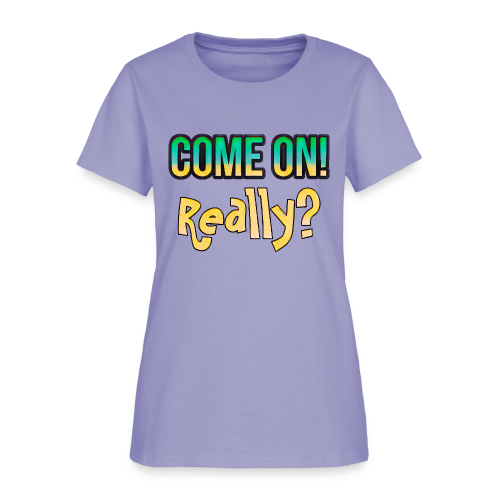 Come On Really - lavender