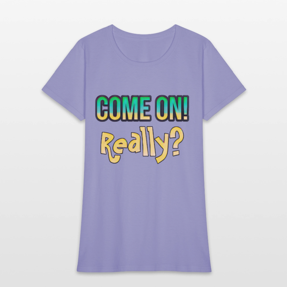 Come On Really - lavender