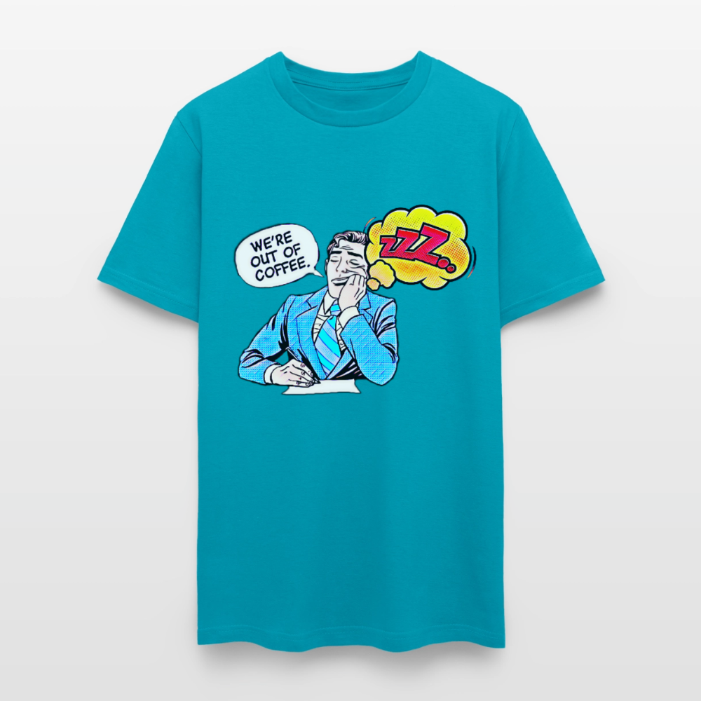 We're Out Of Coffee - turquoise