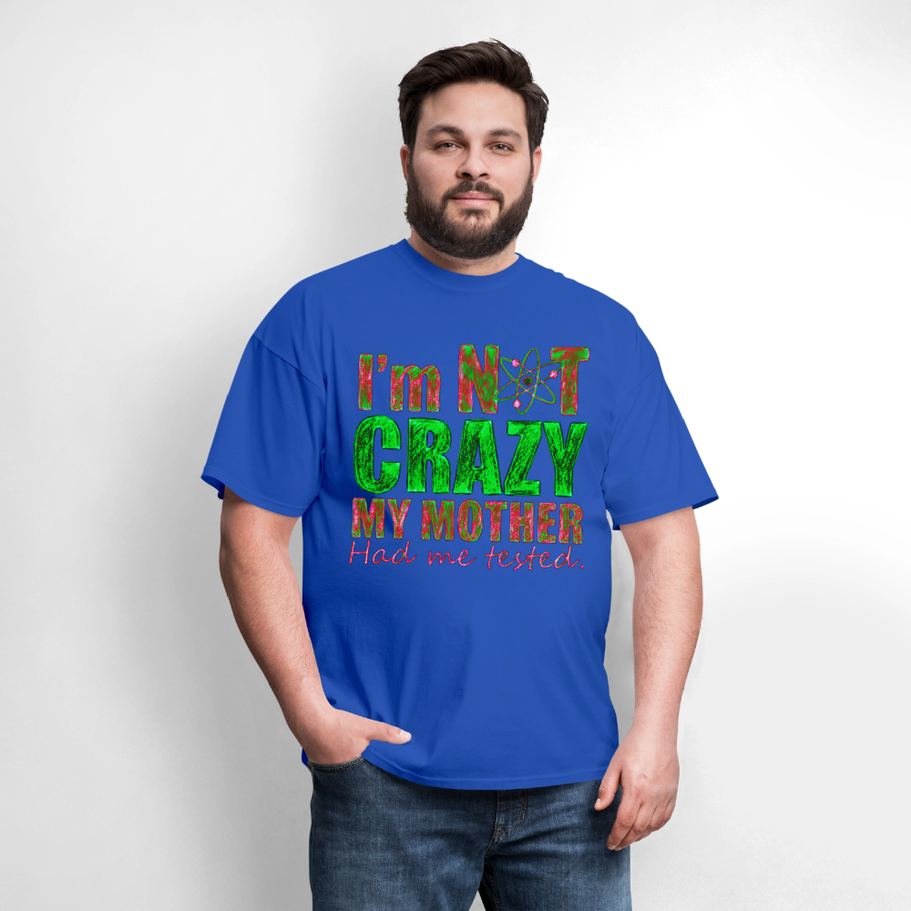 I'm Not Crazy - royal blue