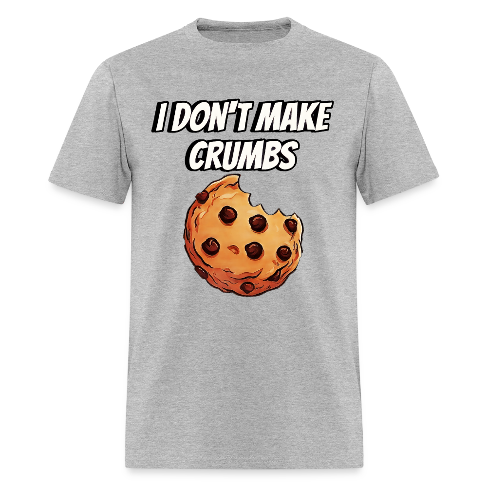 I Don't Make Crumbs - heather gray