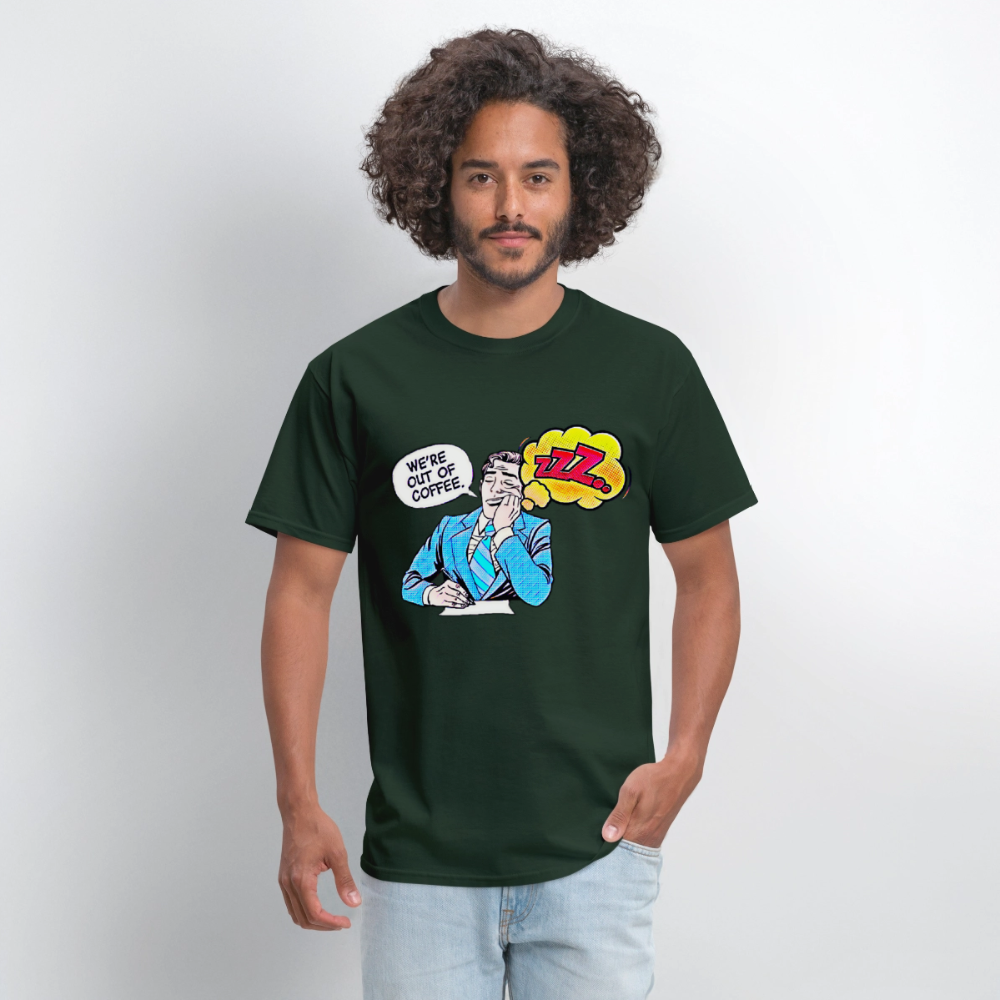 We're Out Of Coffee - forest green