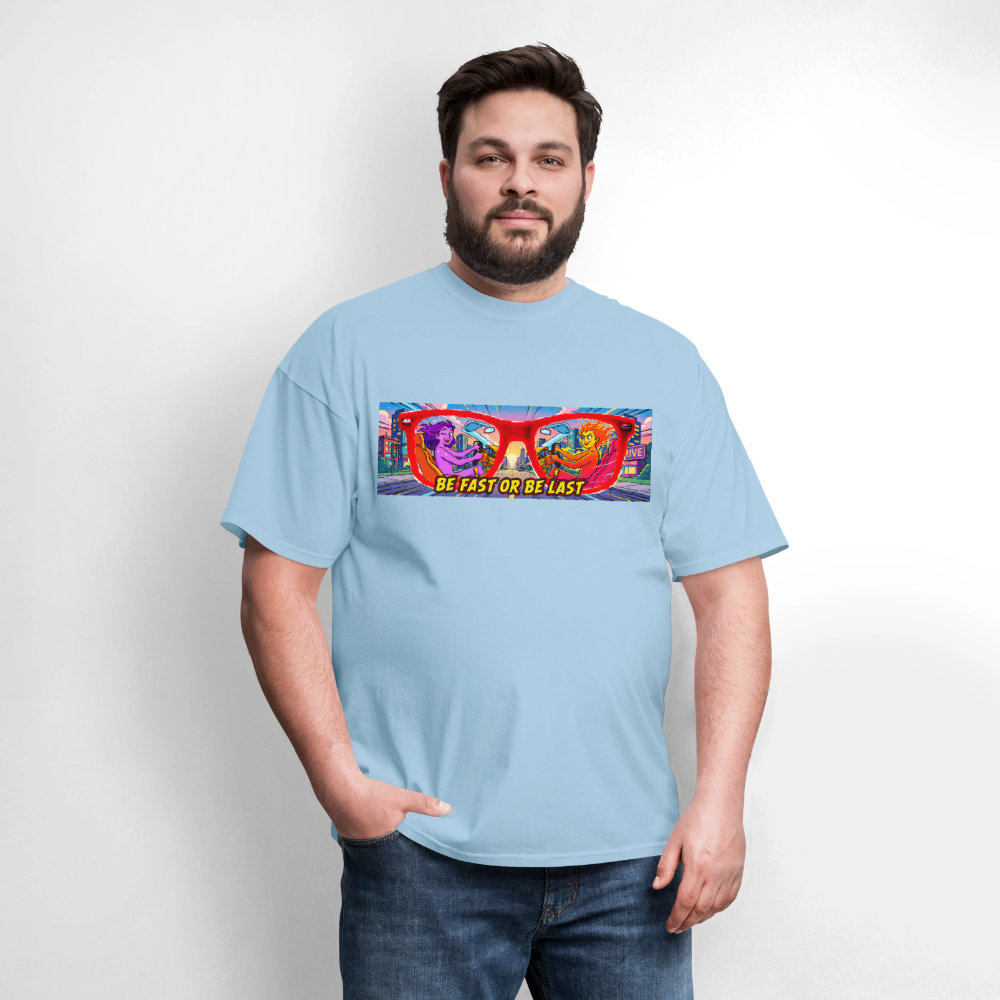 Be Fast or Be Last - powder blue