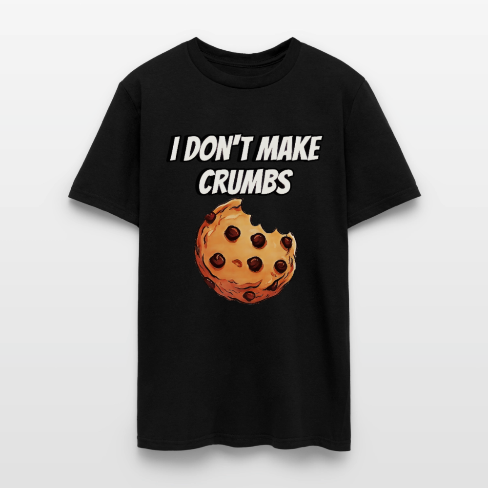 I Don't Make Crumbs - black