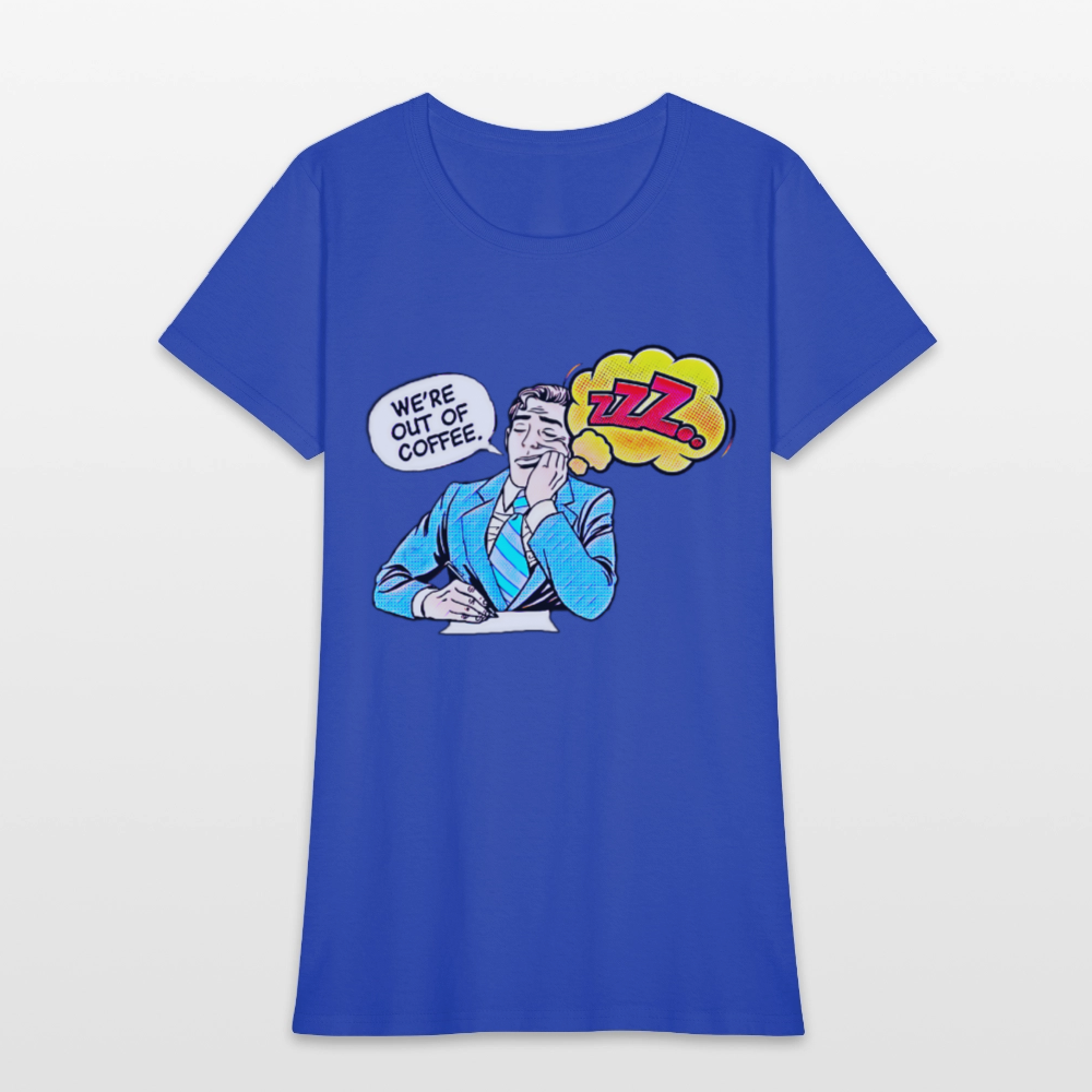 We're Out Of Coffee - royal blue
