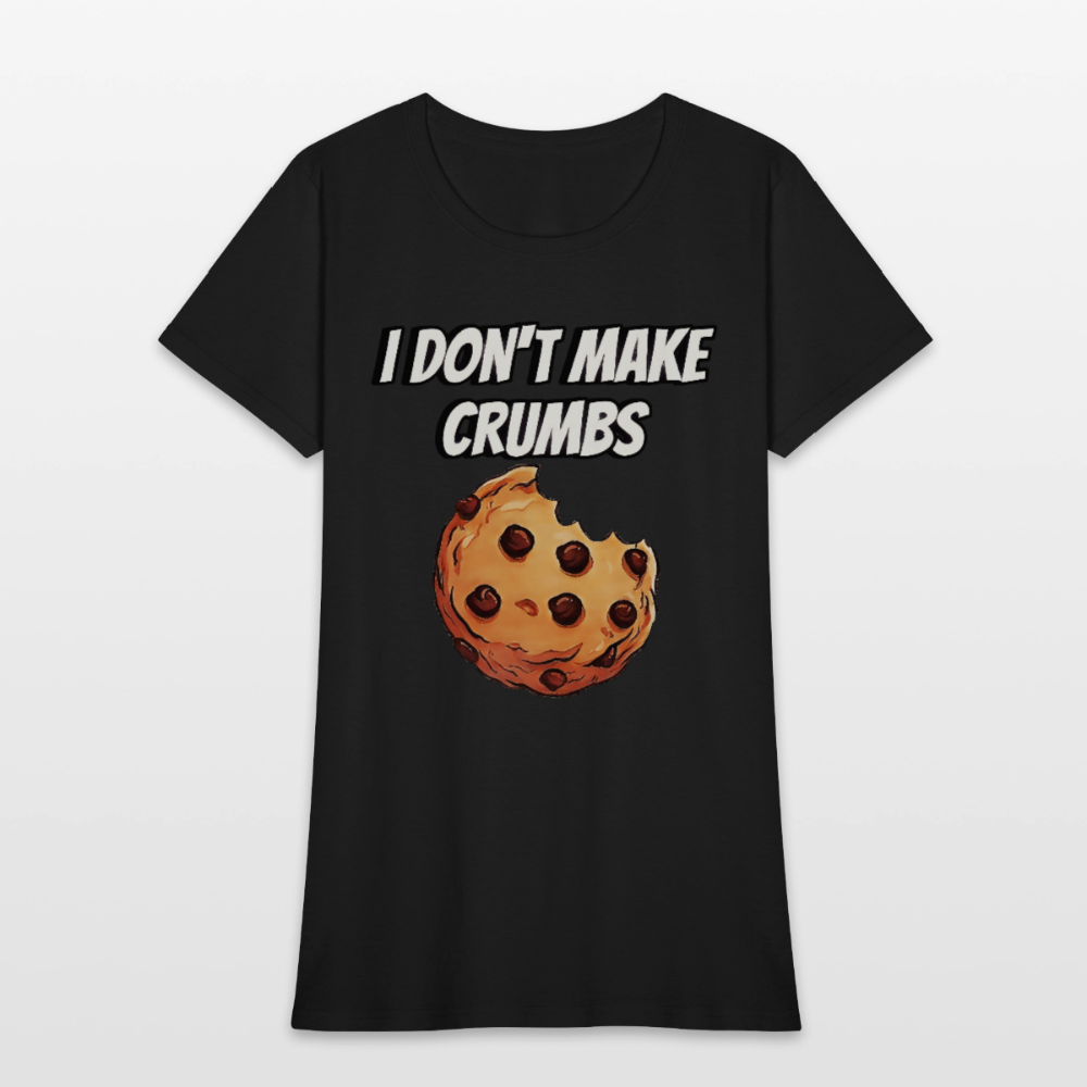 I Don't Make Crumbs - black