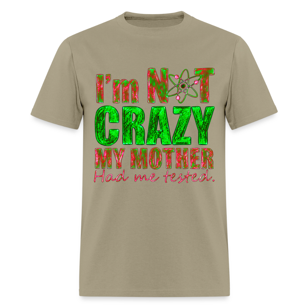 I'm Not Crazy - khaki