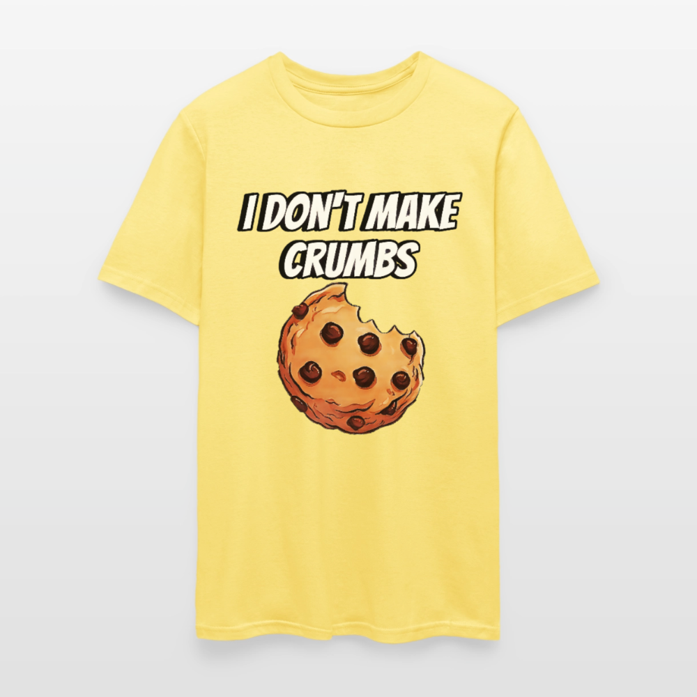 I Don't Make Crumbs - cornsilk