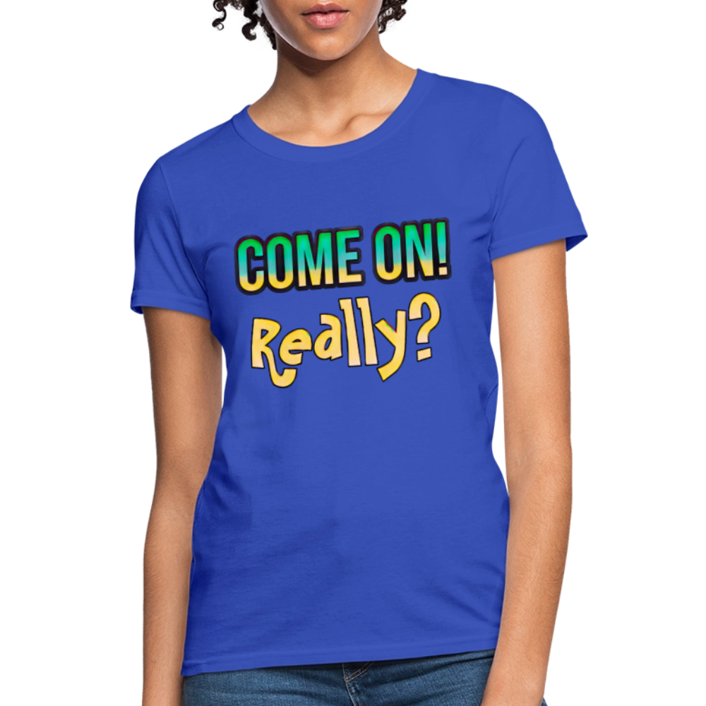 Come On Really - royal blue
