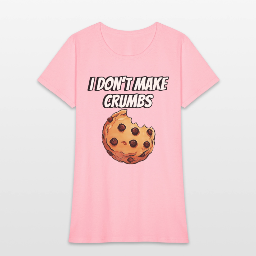 I Don't Make Crumbs - pink