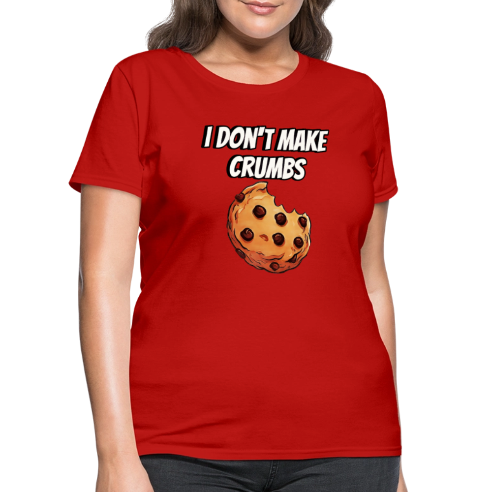 I Don't Make Crumbs - red