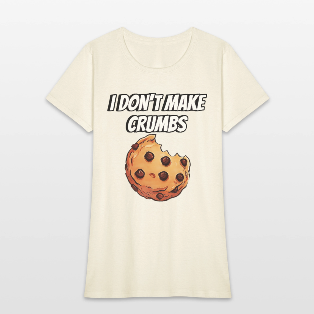 I Don't Make Crumbs - off white
