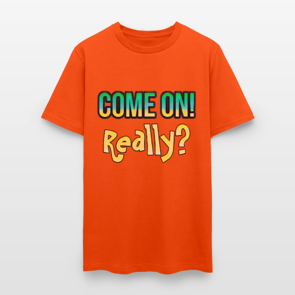 Come On Really - orange