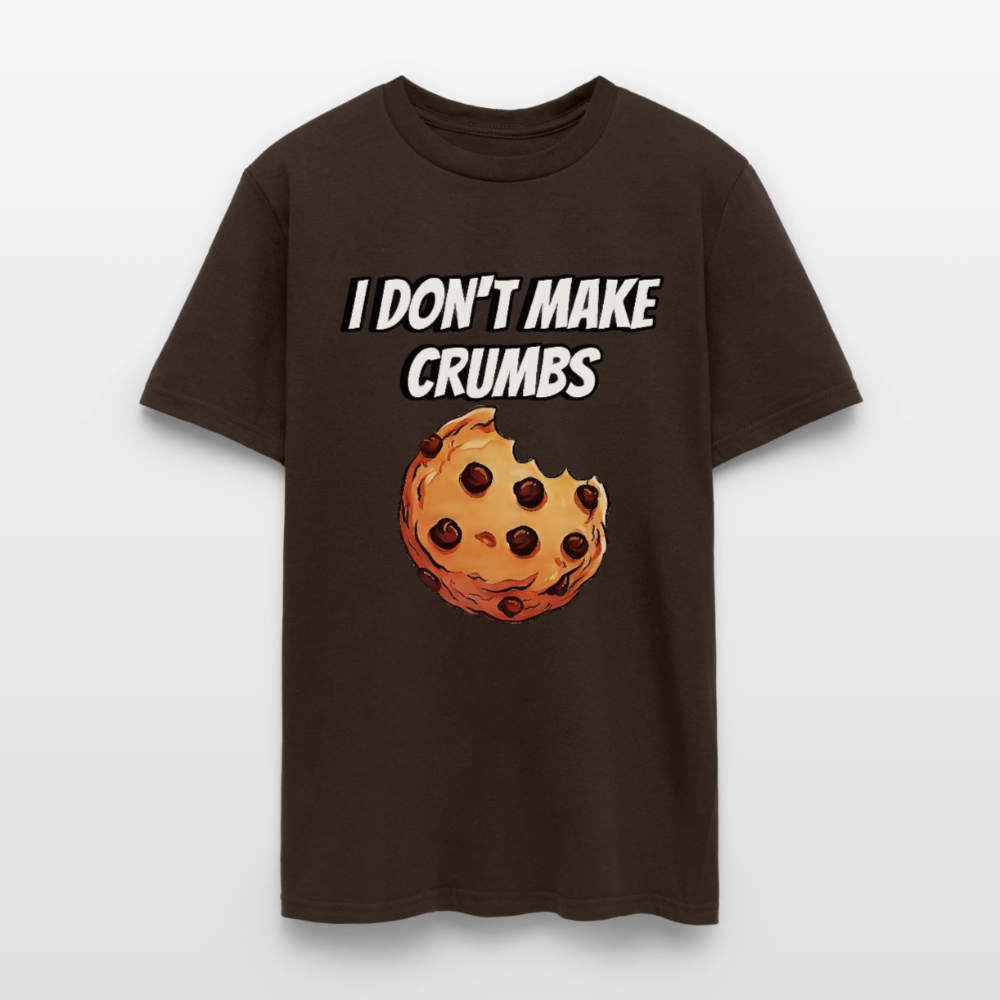 I Don't Make Crumbs - brown