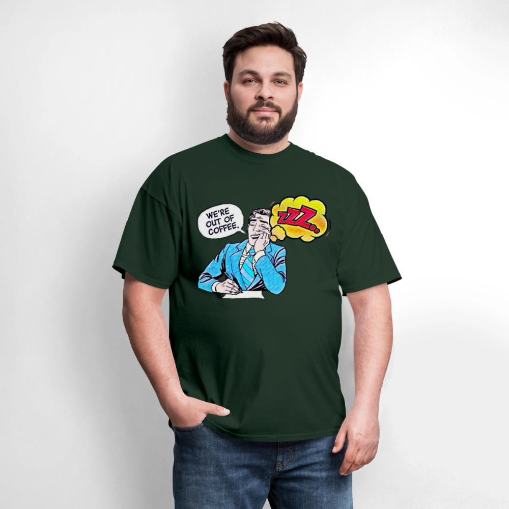 We're Out Of Coffee - forest green