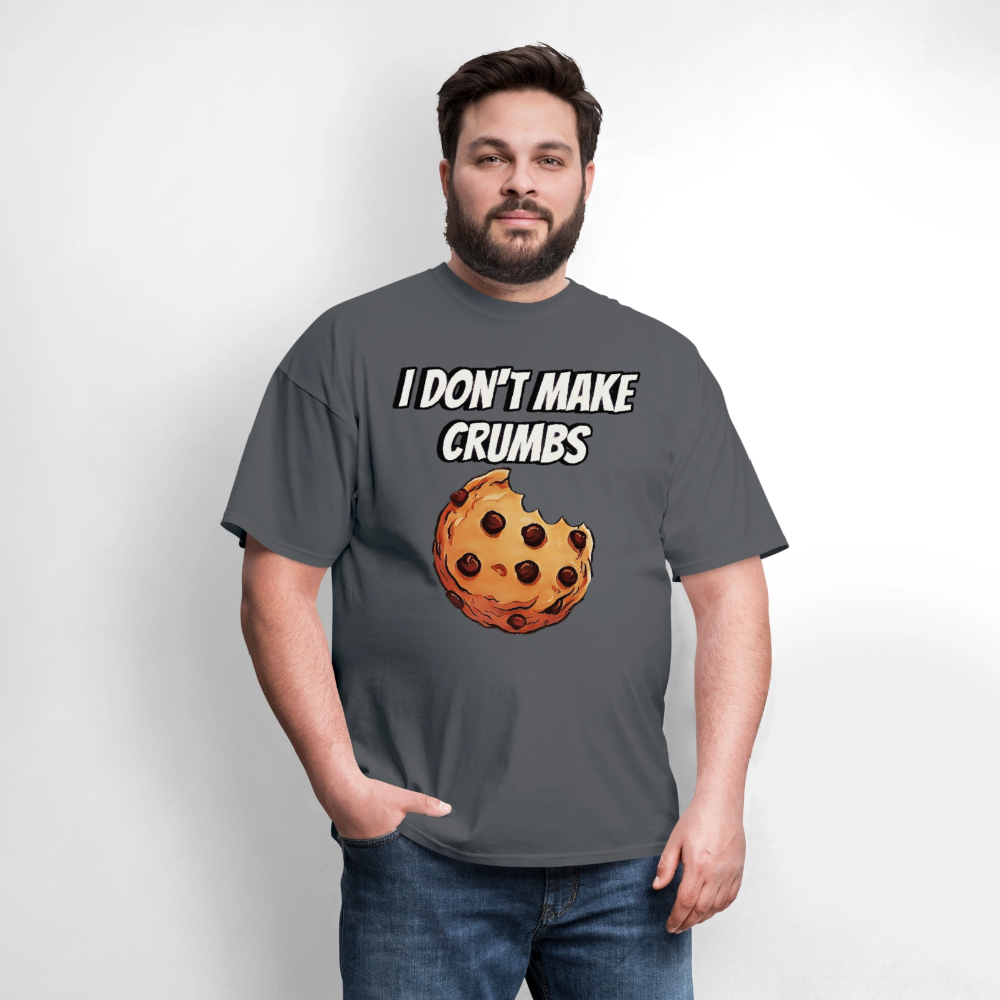 I Don't Make Crumbs - charcoal