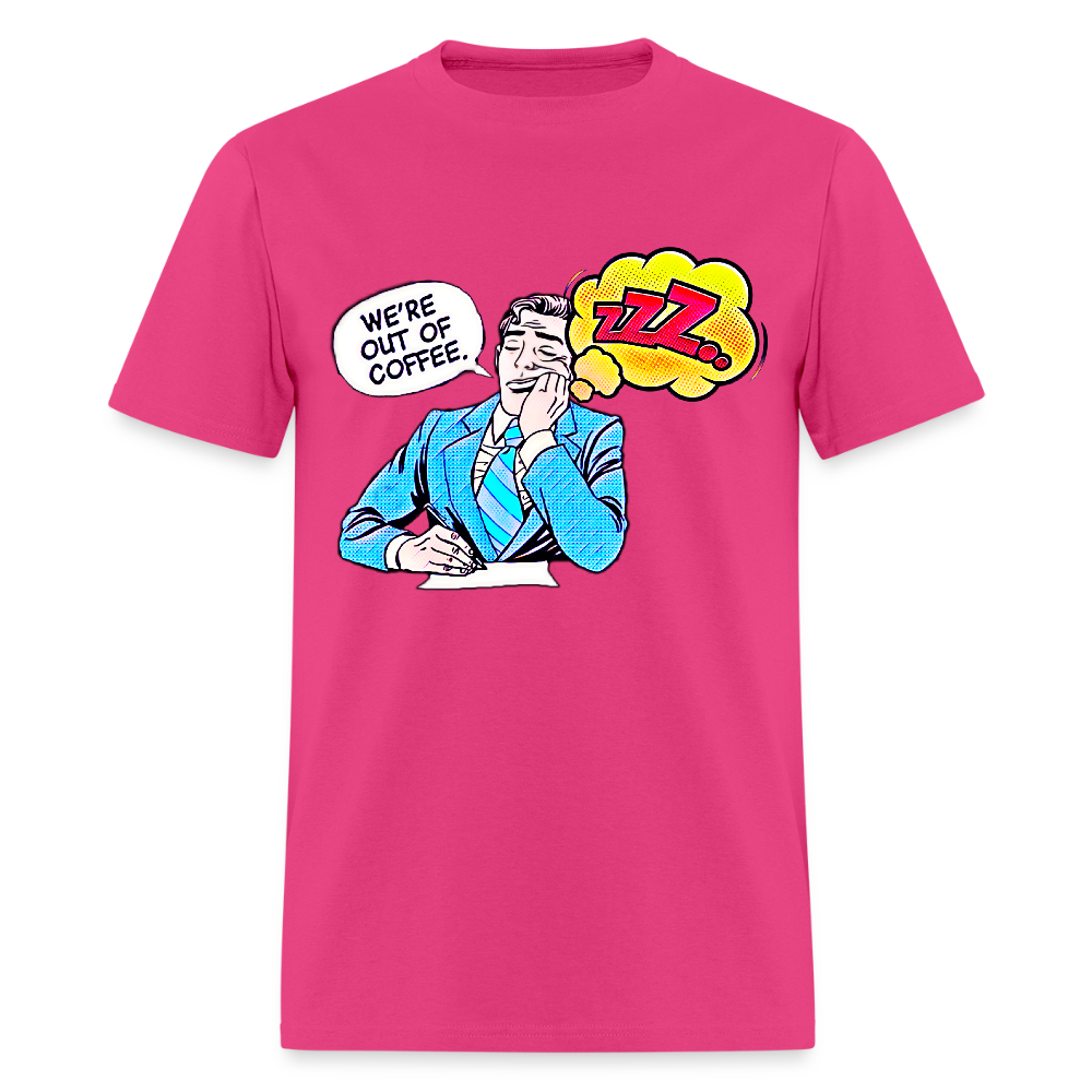 We're Out Of Coffee - fuchsia