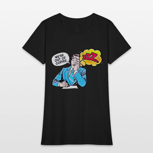 We're Out Of Coffee - black