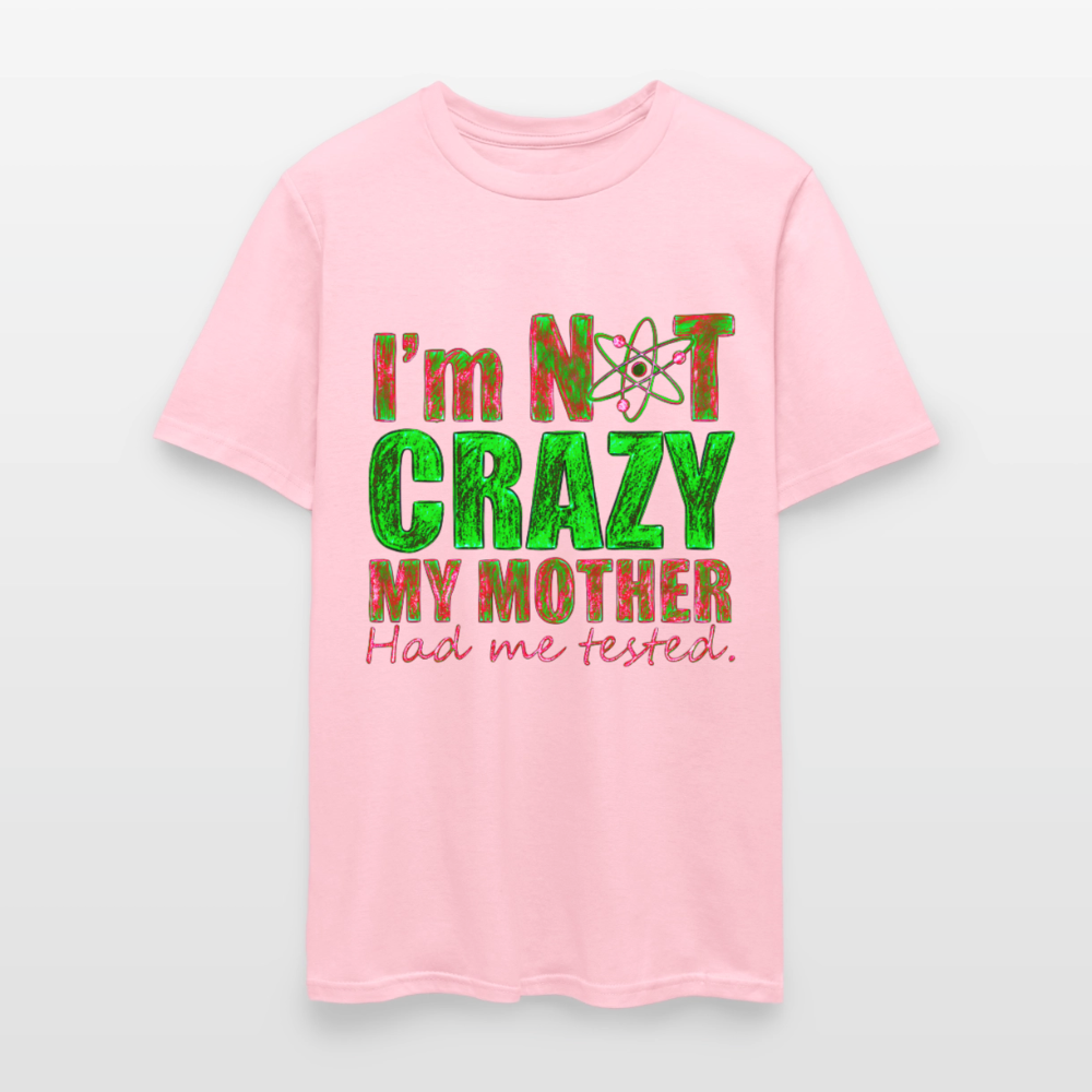 I'm Not Crazy - pink