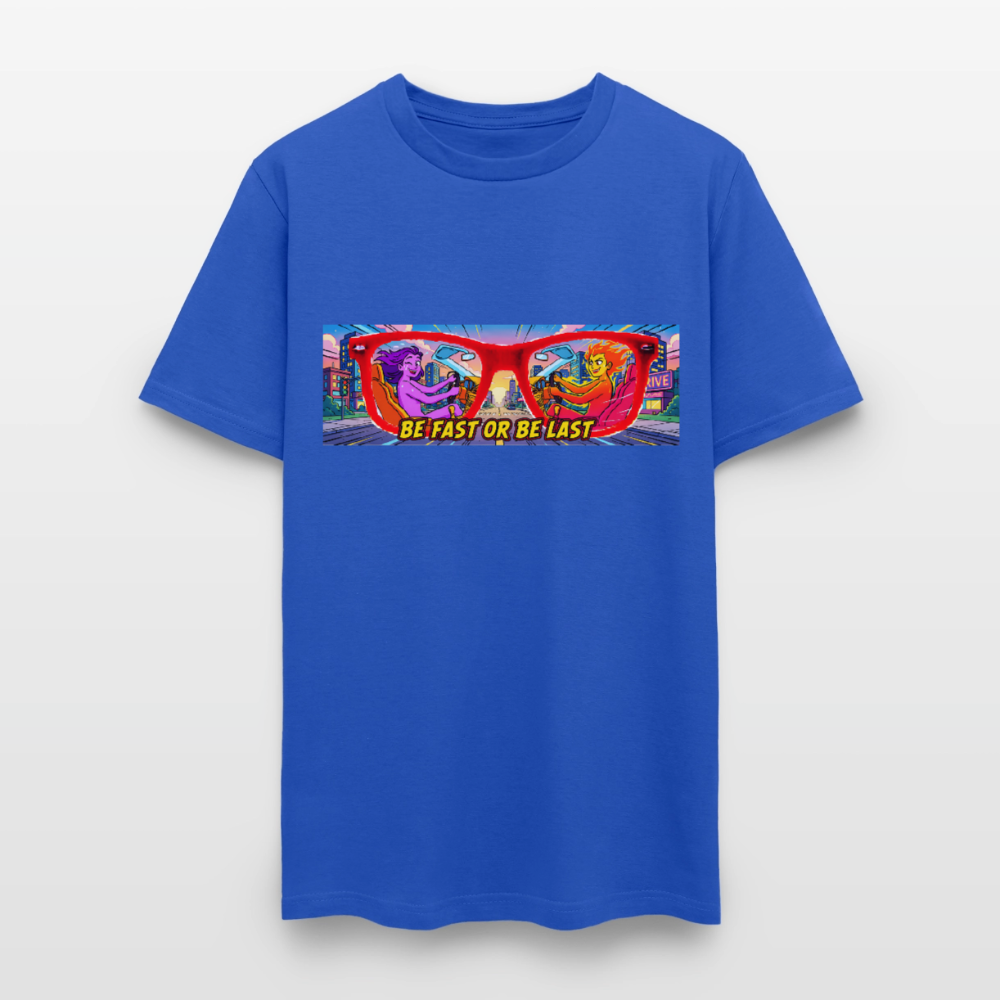 Be Fast or Be Last - royal blue