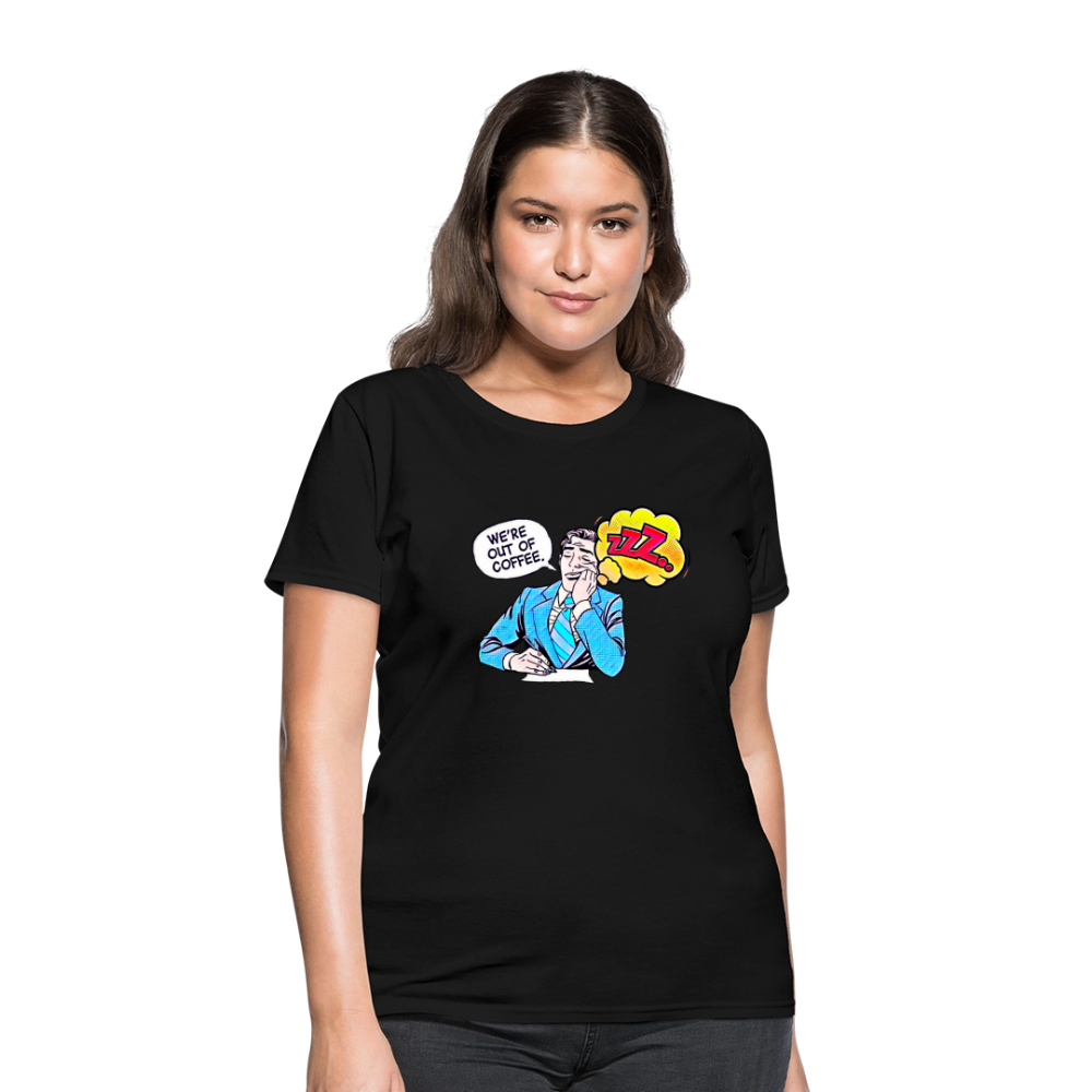 We're Out Of Coffee - black