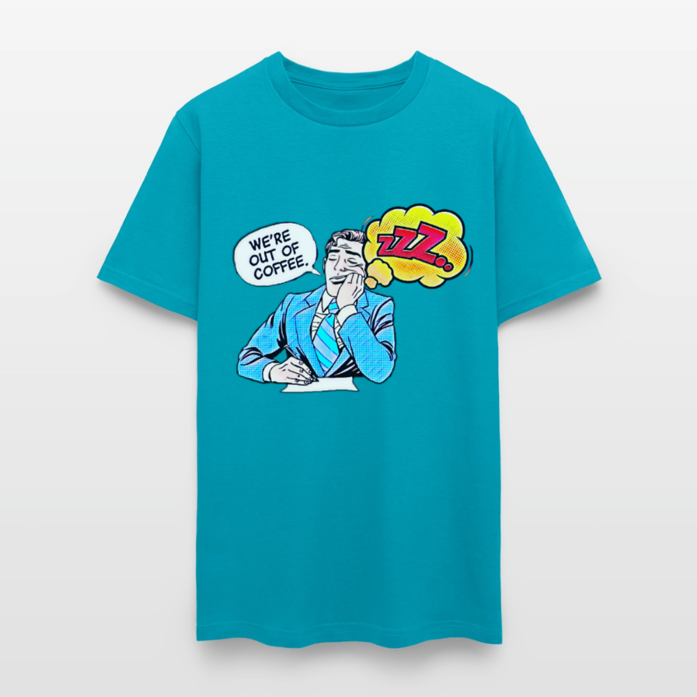 We're Out Of Coffee - turquoise