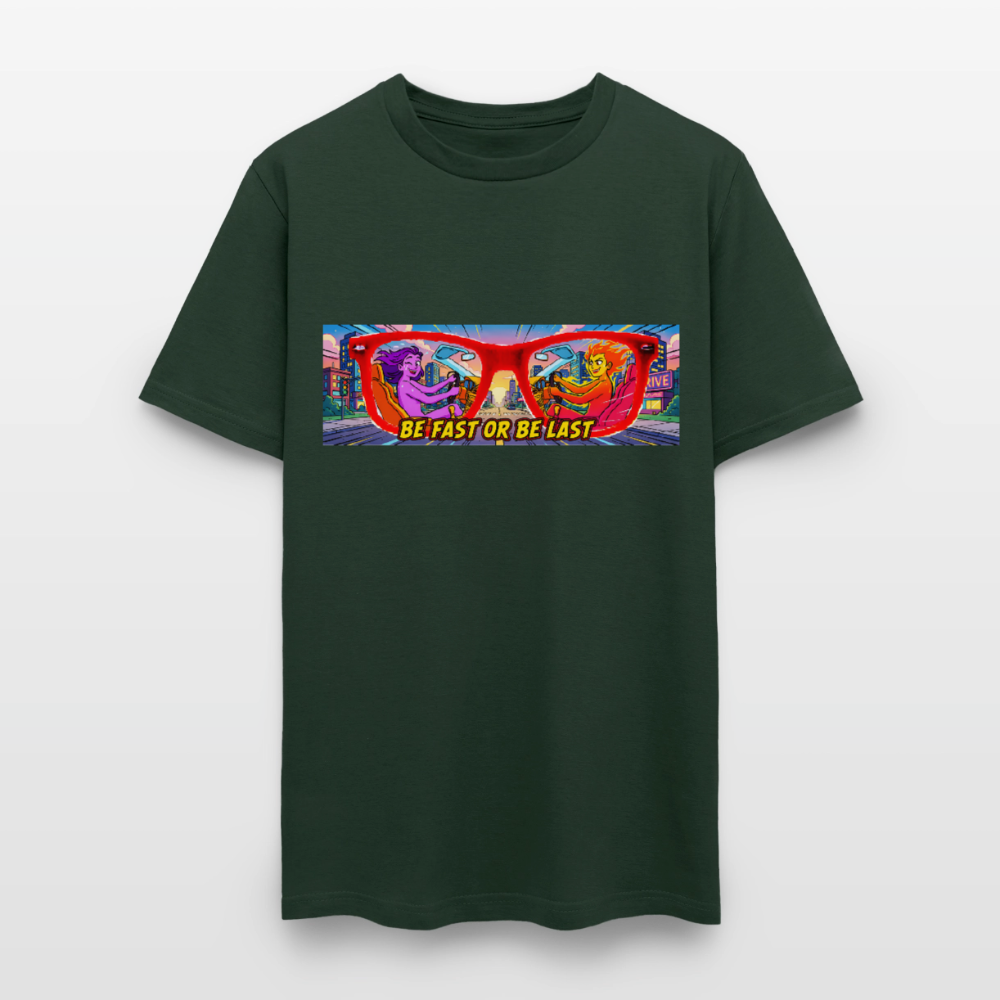 Be Fast or Be Last - forest green