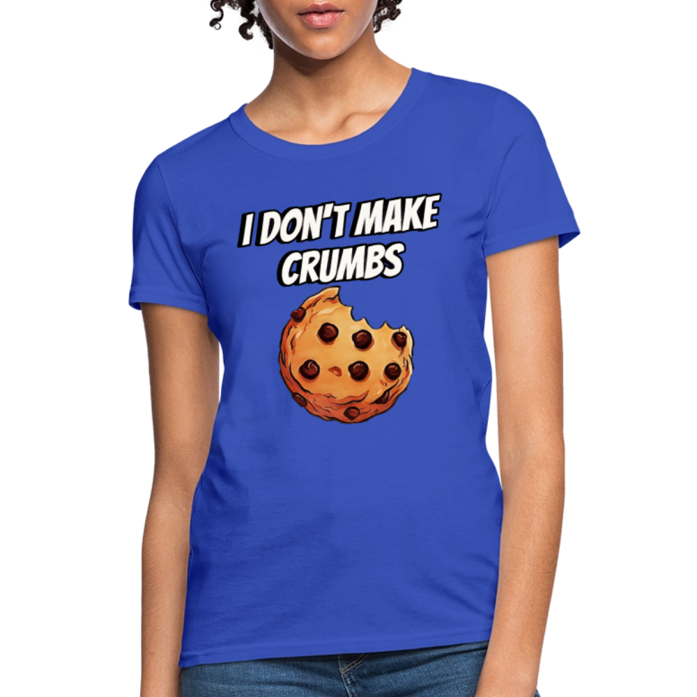 I Don't Make Crumbs - royal blue