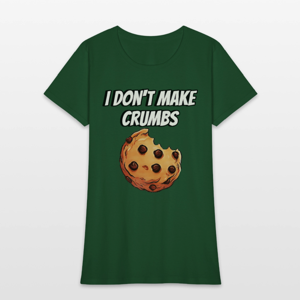 I Don't Make Crumbs - forest green