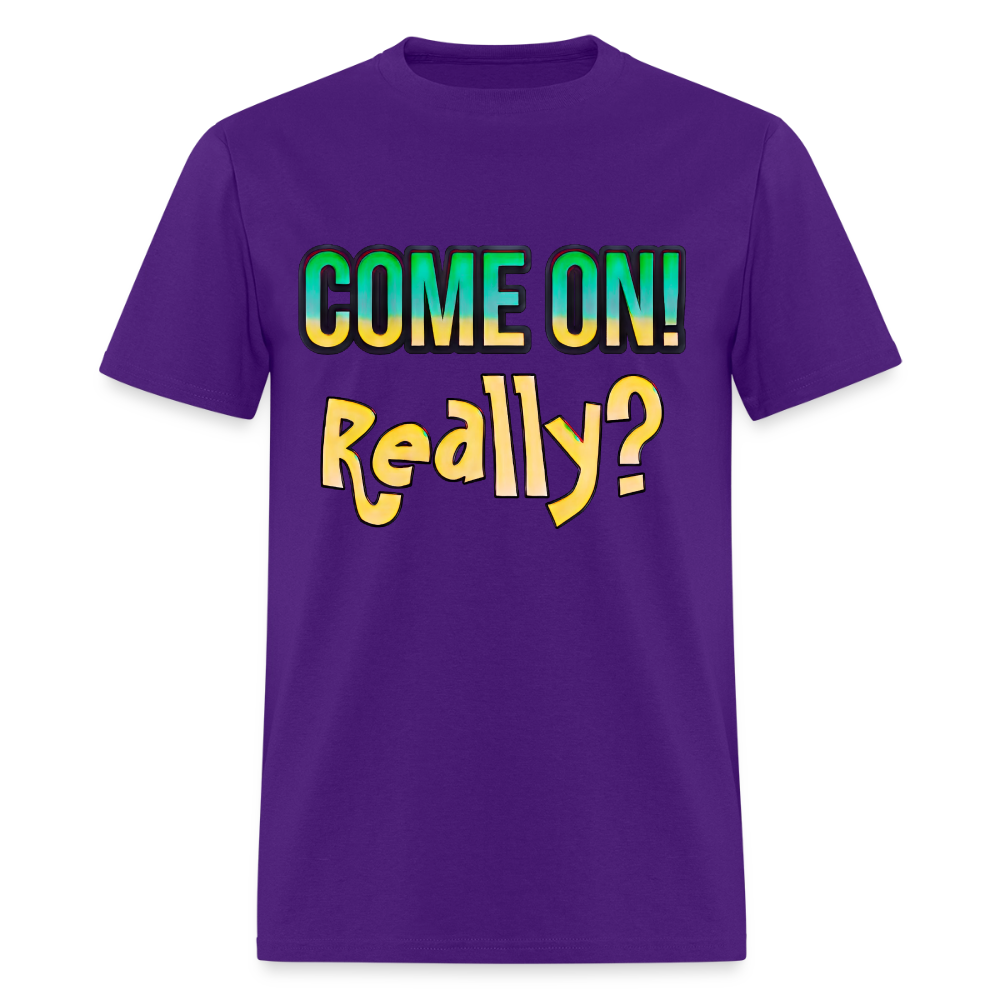Come On Really - purple