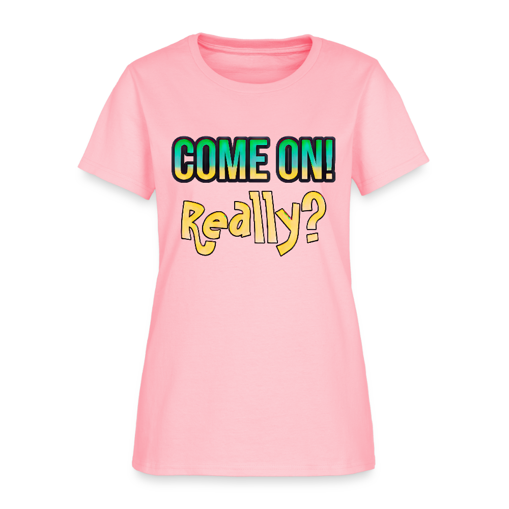 Come On Really - pink