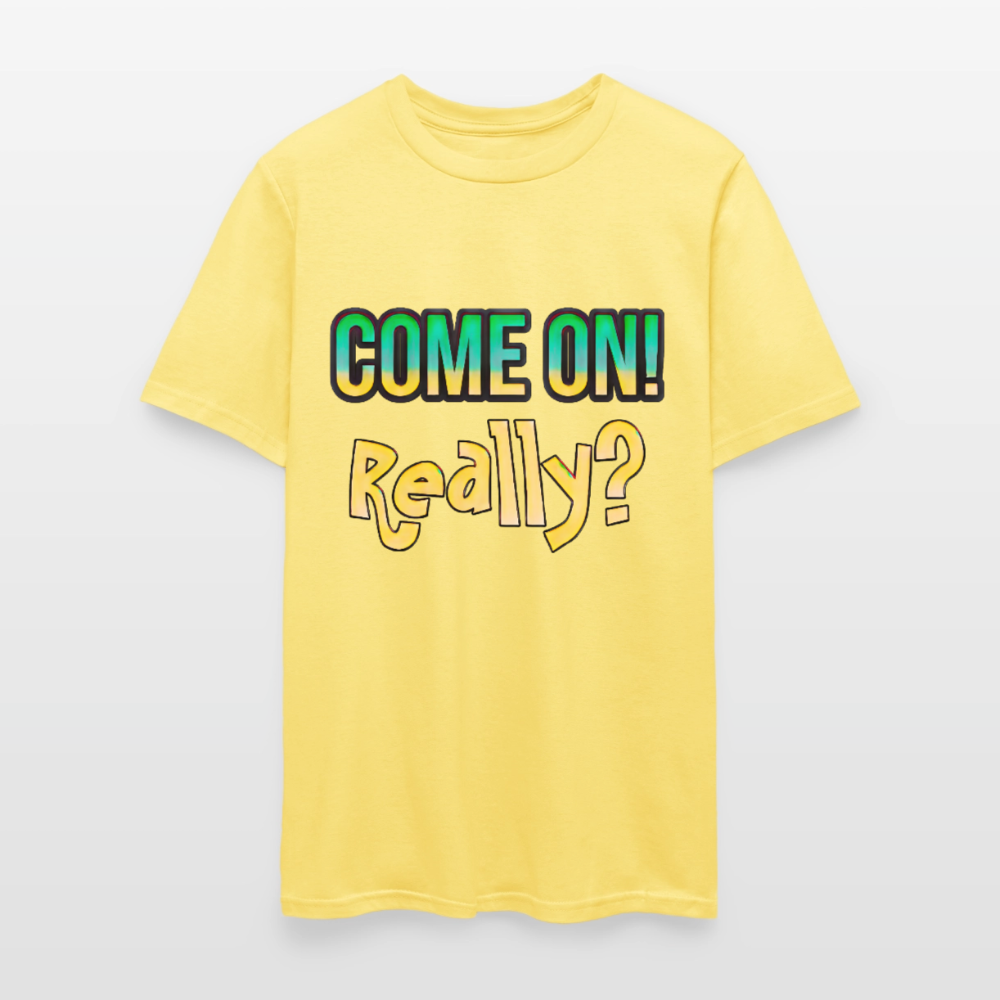Come On Really - cornsilk