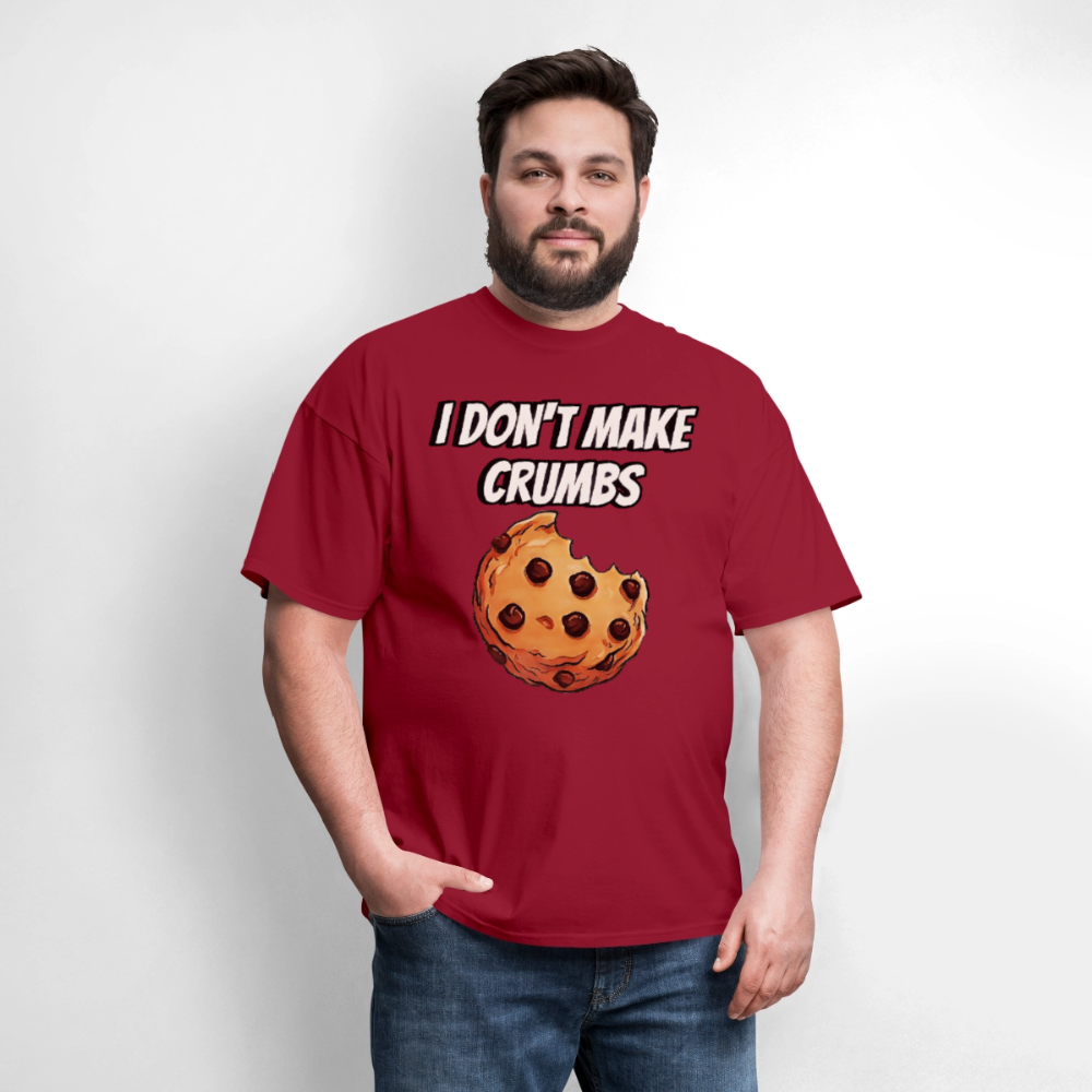 I Don't Make Crumbs - dark red