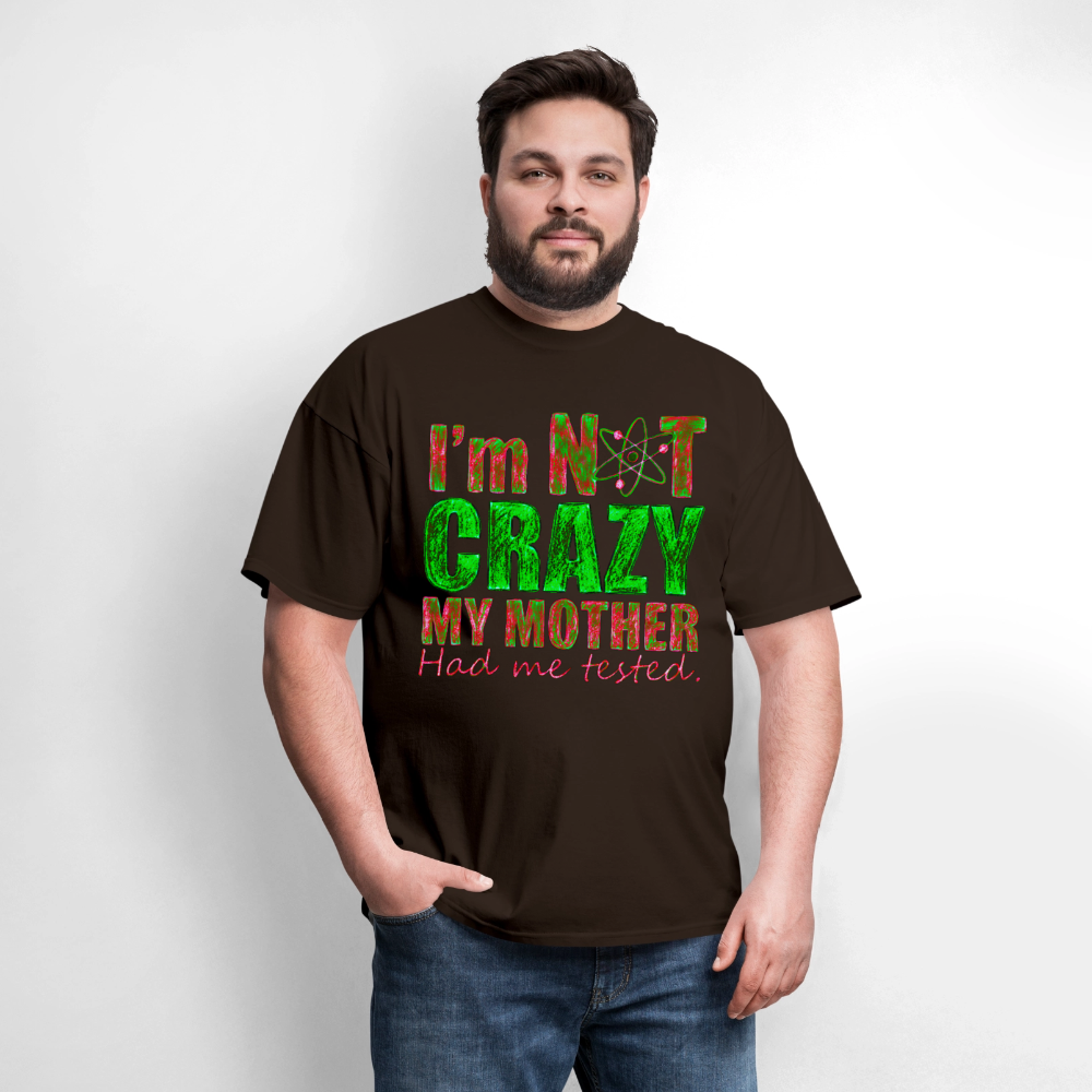 I'm Not Crazy - brown