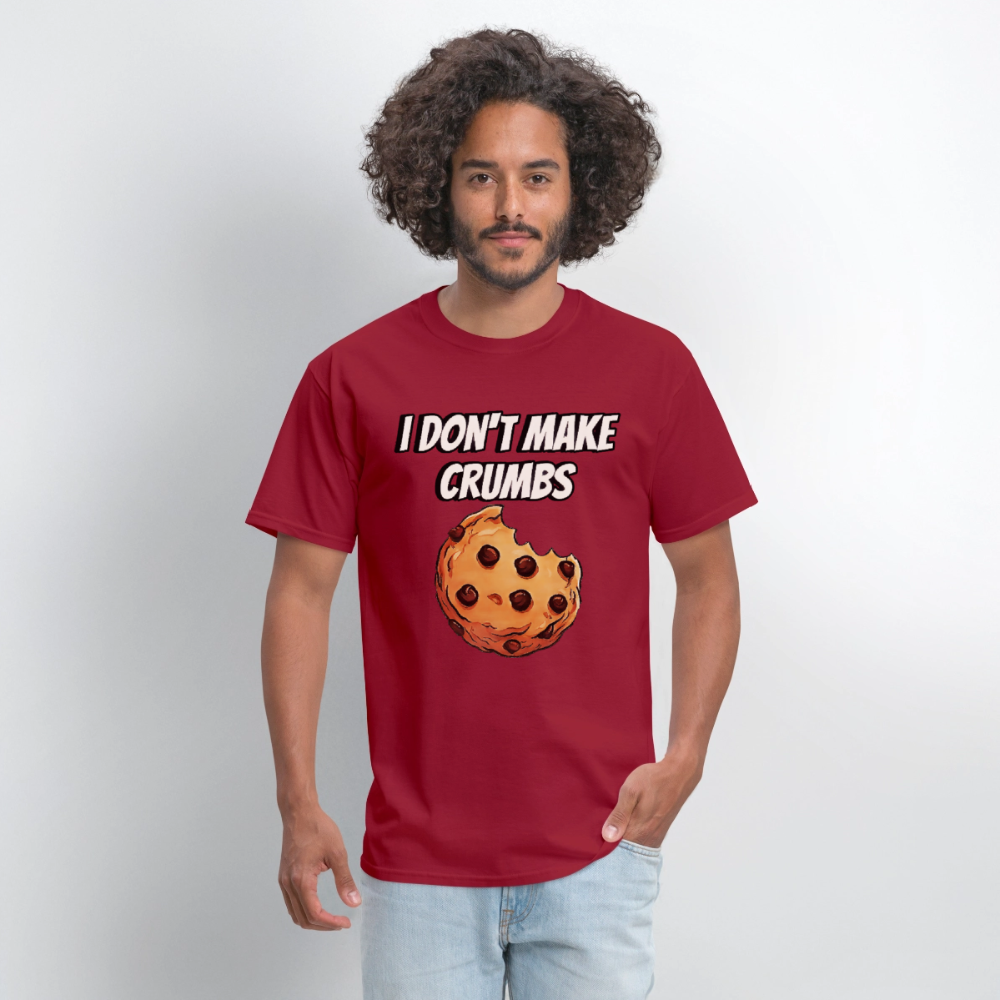 I Don't Make Crumbs - dark red