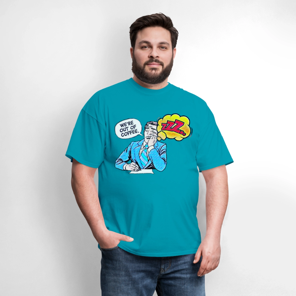 We're Out Of Coffee - turquoise