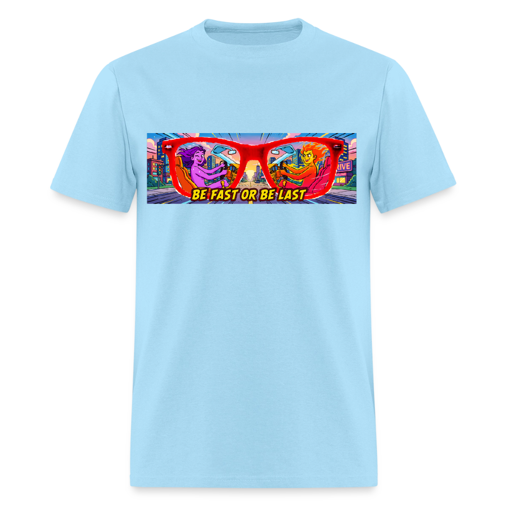 Be Fast or Be Last - powder blue